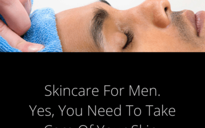 Skincare For Men. Yes, You Need To Take Care Of Your Skin